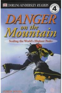 Danger on the Mountain: Scaling the World's Highest Peaks (DK Readers Level 4)