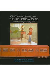 Jonathan Cleaned Up-Then He Heard a Sound