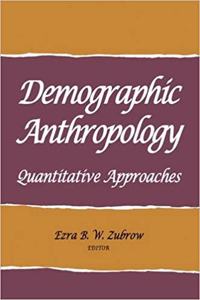 Demographic Anthropology: Quantitative Approaches