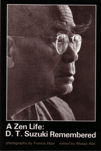 Zen Life: D. T. Suzuki Remembered