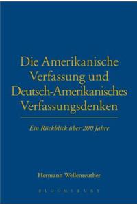 Die Amerikanische Verfassung Und Deutsch-Amerikanisches Verfassungsdenken