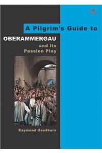 A Pilgrim's Guide to Oberammergau