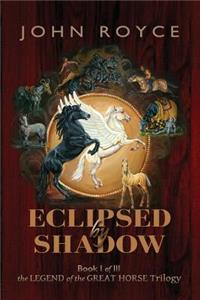 Eclipsed by Shadow