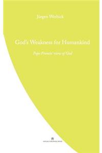 God's Weakness for Humankind