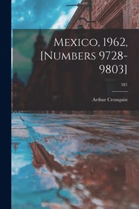 Mexico, 1962, [numbers 9728-9803]; 581