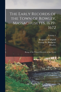Early Records of the Town of Rowley, Massachusetts, 1639-1672