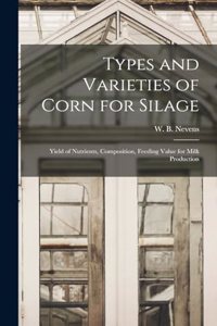 Types and Varieties of Corn for Silage