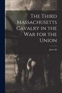 Third Massachusetts Cavalry in the war for the Union