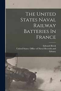 United States Naval Railway Batteries In France