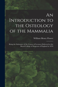 Introduction to the Osteology of the Mammalia
