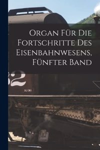 Organ für die Fortschritte des Eisenbahnwesens, Fünfter Band