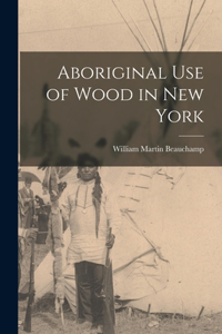 Aboriginal use of Wood in New York