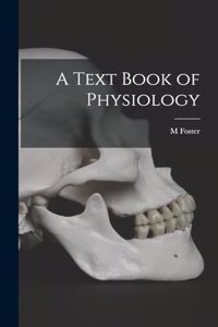 A Text Book of Physiology