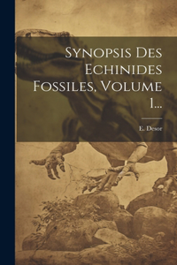 Synopsis Des Echinides Fossiles, Volume 1...