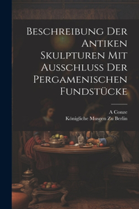 Beschreibung Der Antiken Skulpturen Mit Ausschluss Der Pergamenischen Fundstücke