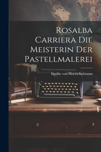 Rosalba Carriera die Meisterin der Pastellmalerei