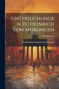 Untersuchungen Zu Heinrich Von Morungen