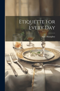 Etiquette For Every Day