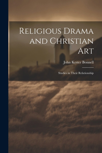 Religious Drama and Christian Art