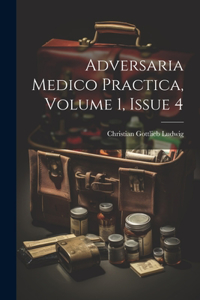 Adversaria Medico Practica, Volume 1, Issue 4