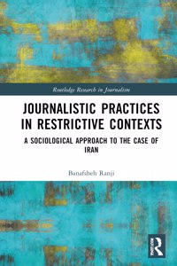 Journalistic Practices in Restrictive Contexts