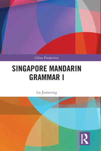 Singapore Mandarin Grammar I