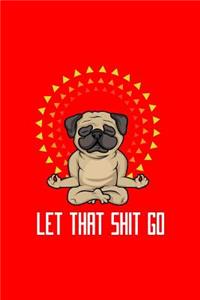 Let That Shit Go