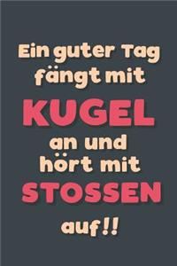Ein guter Tag fängt mit Kugelstoßen an