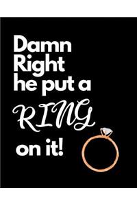 Damn Right He Put A Ring On It
