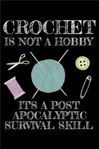 Crochet is not a hobby it's a post-apocalyptic survival skill