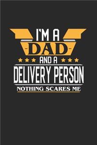 I'm a Dad and a Delivery Person Nothing Scares Me
