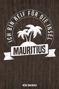Ich bin reif für die Insel Mauritius Reisetagebuch