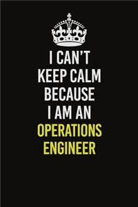 I Can't Keep Calm Because I Am An Operations Engineer