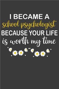 I Became a School Psychologist Because Your Life is Worth My Time