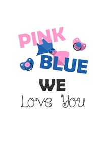 Pink Blue We Love You