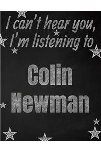 I can't hear you, I'm listening to Colin Newman creative writing lined notebook
