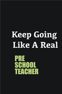 Keep Going Like a Real Preschool Teacher