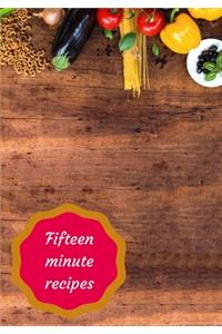 Fifteen Minute Recipes