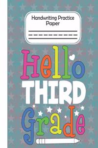 Hello Third Grade - Handwriting Practice Paper