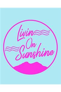 Livin on Sunshine