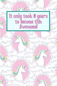 It Only Took 8 Years to Become This Awesome!