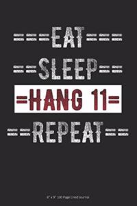 Eat Sleep Hang 11 Repeat