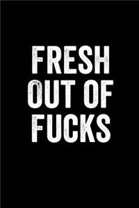 Fresh Out Of Fucks