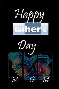Happy Father's Day MOM