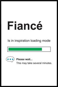 Fiance is in Inspiration Loading Mode