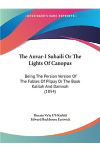 Anvar-I Suhaili Or The Lights Of Canopus