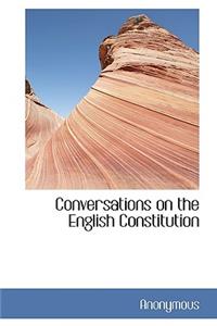 Conversations on the English Constitution