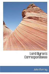 Lord Byron's Correspondence