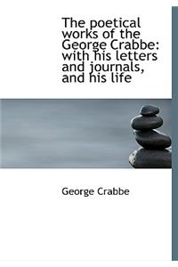 The Poetical Works of the George Crabbe