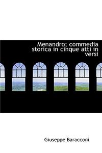 Menandro; Commedia Storica in Cinque Atti in Versi